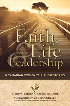 portada Faith, Life and Leadership: 8 Canadian Women Tell Their Stories