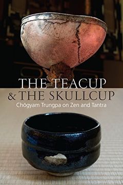 portada The Teacup and the Skullcup: Where zen and Tantra Meet (en Inglés)