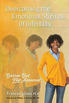 portada Overcoming the Emotional Stigmas of Infertility: Barren but not Ashamed (en Inglés)