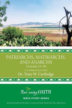 portada Patriarchs, Matriarchs, and Anarchs: Genesis 12-50