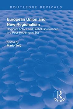 portada European Union and New Regionalism: Europe and Globalization in Comparative Perspective: Europe and Globalization in Comparative Perspective