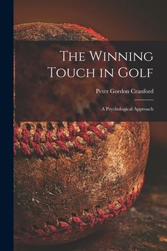 portada The Winning Touch in Golf; a Psychological Approach (en Inglés)