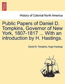 portada public papers of daniel d. tompkins, governor of new york, 1807-1817 ... with an introduction by h. hastings.