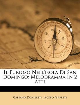 portada Il Furioso Nell'isola Di San Domingo: Melodramma in 2 Atti (en Italiano)