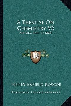 portada a treatise on chemistry v2: metals, part 1 (1889) (in English)
