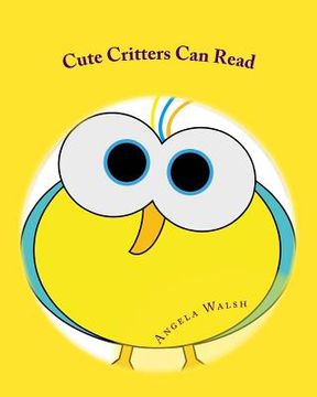 portada Cute Critters Can Read: Book One (en Inglés)
