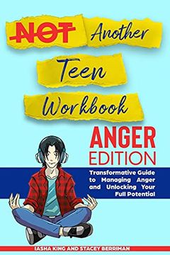 portada Not Another Teen Workbook: Anger Edition- Transformative Guide to Managing Anger and Unlocking Your Full Potential (en Inglés)