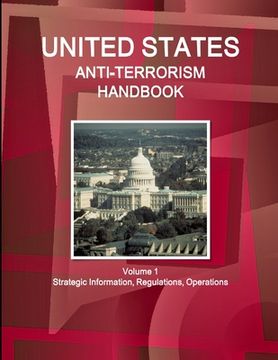 portada US Anti-Terrorism Handbook Volume 1 Strategic Information, Regulations, Operations (en Inglés)
