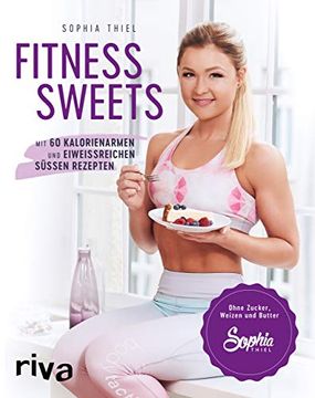 portada Fitness Sweets: Mit 60 Kalorienarmen und Eiweißreichen Süßen Rezepten (en Alemán)