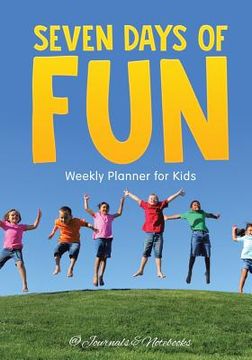 portada Seven Days of Fun - Weekly Planner for Kids (en Inglés)