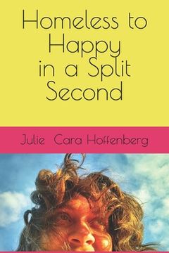 portada Homeless to Happy in a Split Second (in English)