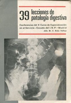 portada 39 ELECCIONES DE PATOLOGIA DIGESTIVa. CONFERENCIAS DEL X CURSO ANUAL DE ESPECIALIZACION 1965-1966.