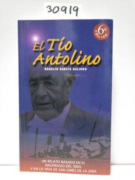 portada El tio Antolino: Un Relato Basado en el Naufragio del Sirio y en la Vida de san Gines de la Jara (2ª Ed. )