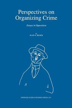 portada Perspectives on Organizing Crime: Essays in Opposition (in English)