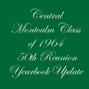 portada Central Montcalm Class of 1964 50th Reunion Yearbook Update (in English)