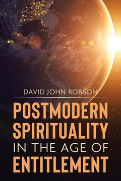 portada Postmodern Spirituality in the Age of Entitlement (in English)