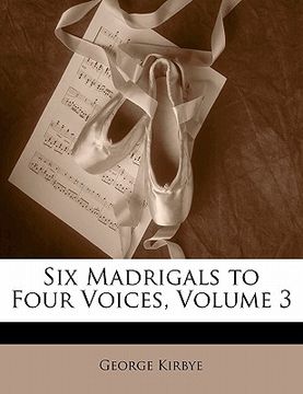 portada six madrigals to four voices, volume 3 (in English)