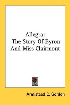 portada allegra: the story of byron and miss clairmont (en Inglés)
