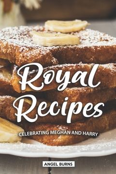 portada Royal Recipes: Celebrating Meghan and Harry