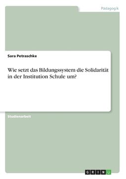 portada Wie setzt das Bildungssystem die Solidarität in der Institution Schule um? (en Alemán)