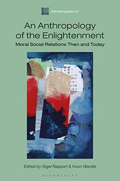 portada An Anthropology of the Enlightenment: Moral Social Relations Then and Today (en Inglés)