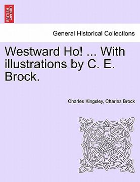 portada westward ho! ... with illustrations by c. e. brock. (en Inglés)