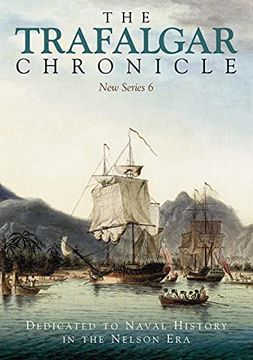 portada The Trafalgar Chronicle: Dedicated to Naval History in the Nelson Era: New Series 6 (en Inglés)