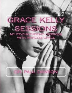 portada Grace Kelly Sessions: My Psychotherapy Sessions with Princess Grace
