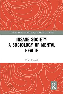 portada Insane Society: A Sociology of Mental Health (Routledge Studies in the Sociology of Health and Illness) (en Inglés)