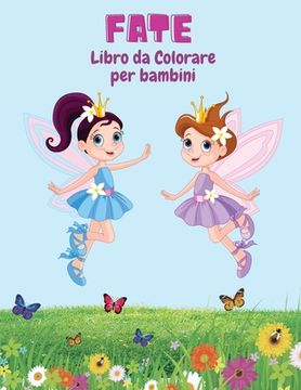 portada Fate Libro da Colorare per Bambini: Pagine da Colorare Divertenti, Carine e Uniche per Bambini con Adorabili Disegni di Fate