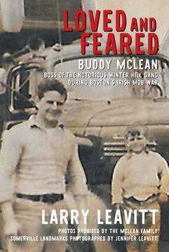 portada Loved and Feared: Buddy Mclean, Boss of the Notorious Winter Hill Gang During Boston'S Irish mob war (en Inglés)