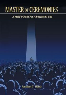 portada Master of Ceremonies: A Male's Guide for a Successful Life (en Inglés)