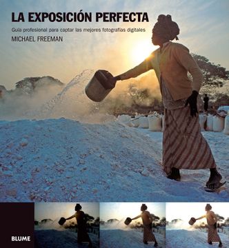 portada La Exposicion Perfecta: Guia Profesional Para Captar las Mejores Fotografias Digitales