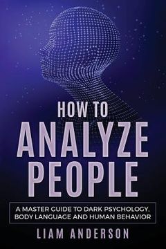 portada How to Analyze People: A Master Guide to Dark Psychology, Body Language and Human Behavior (en Inglés)