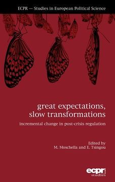 portada Great Expectations, Slow Transformations: Incremental Change in Post-Crisis Regulation (en Inglés)