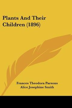 portada plants and their children (1896) (en Inglés)