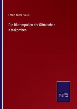 portada Die Blutampullen der Römischen Katakomben (en Alemán)