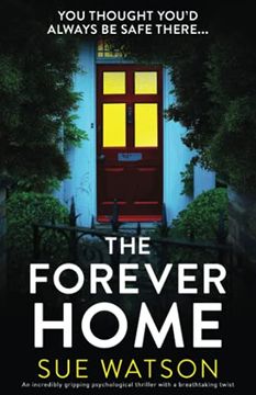 portada The Forever Home: An Incredibly Gripping Psychological Thriller With a Breathtaking Twist (en Inglés)
