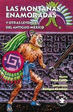 portada Las Montañas Enamoradas y Otras Leyendas del Antiguo México (in Spanish)