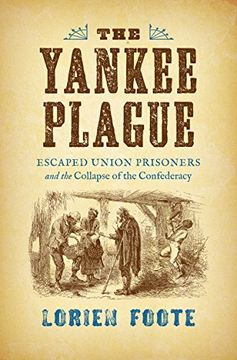 portada The Yankee Plague: Escaped Union Prisoners and the Collapse of the Confederacy (Civil war America) (en Inglés)