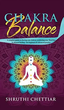 portada Chakra Balance: A Complete Guide to Clearing Your Chakras, Awakening Your Third eye & Ultimate Healing 