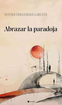 portada Abrazar la Paradoja (in Spanish)