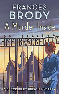 portada A Murder Inside: The First Mystery in a Brand new Classic Crime Series (Brackerley Prison Mysteries) (in English)