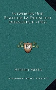 portada Entwerung Und Eigentum Im Deutschen Fahrnisrecht (1902) (en Alemán)