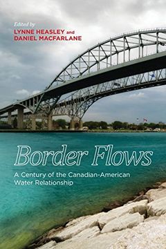 portada Border Flows: A Century of the Canadian-American Water Relationship (Canadian History and Environment)