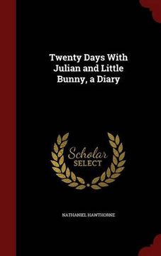 portada Twenty Days With Julian and Little Bunny, a Diary
