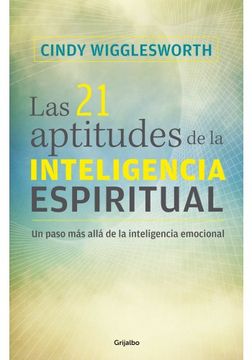 portada Las 21 Aptitudes de la Inteligencia Espiritual: Un Paso mas Alla de la Inteligencia Emocional