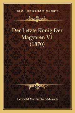 portada Der Letzte Konig Der Magyaren V1 (1870) (in German)