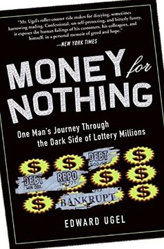portada Money for Nothing: One Man's Journey Through the Dark Side of Lottery Millions (en Inglés)