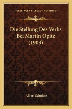 portada Die Stellung Des Verbs Bei Martin Opitz (1903) (in German)